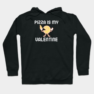 Pizza Is My Valentine Hoodie